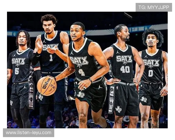 马刺新赛季年轻核心崛起球队重建步伐全面提速与管理层未来布局动向 马刺新赛季年轻核心崛起球队重建步伐全面提速与管理层未来布局动向